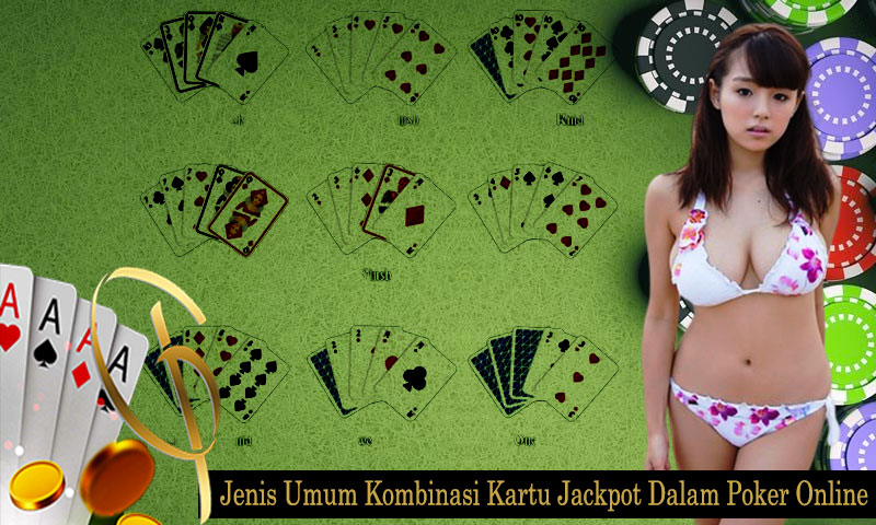 Jenis Umum Kombinasi Kartu Jackpot Dalam Poker Online